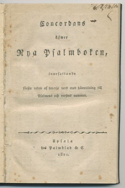 Concordans öfwer nya psalmboken, innefattande…