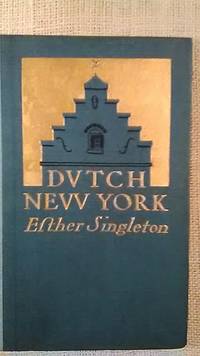 Dutch New York by Esther Singleton - 1909