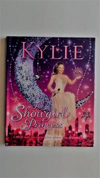 Kylie: the Showgirl Princess.