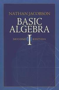 Basic Algebra I (Dover Books on MaTHEMA 1.4tics)
