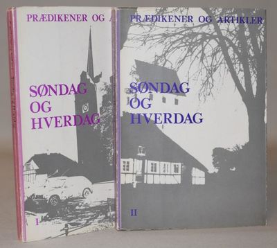 Søndag og hverdag - Prædikener og artikler 1+2.