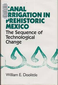 cover of Canal Irrigation in Prehistoric Mexico: The Sequence of Technological Change