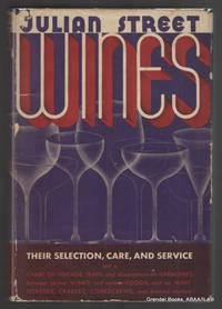 Wines:  Their Selection, Care, and Service. by STREET, Julian - 1933