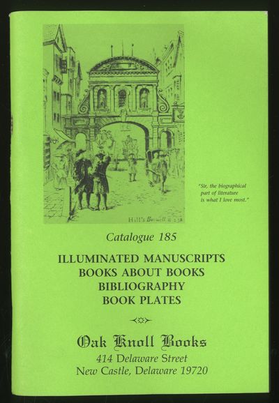 [Bookseller's Catalogue]: Oak Knoll Books: Illuminated Manuscripts, Books About Books, Bibliography, Book Plates: Catalogue 185