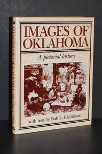 Images of Oklahoma; A Pictorial History by Bob L. Blackburn - 1990