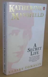 Katherine Mansfield A Secret Life by TOMALIN, Claire - 1988