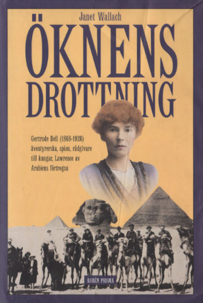 ÖKNENS DROTTNING. Gertrude Bell (1868-1926)…