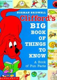 Clifford's Big Book of Things to Know : A Book of Fun Facts