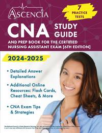 CNA Study Guide 2024-2025: 7 Practice Tests and Prep Book for the Certified Nursing Assistant...