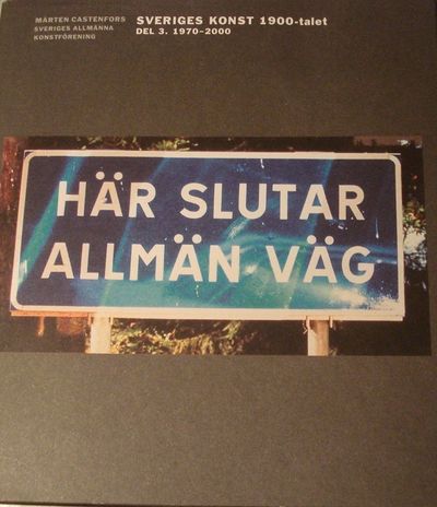 Sveriges konst 1900-talet. Del 3. 1970-2000.