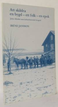 Att skildra en bygd. Ett folk. En epok. John…