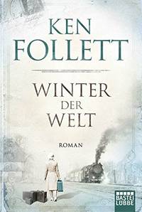 Winter der Welt: Die Jahrhundert-Saga. Roman