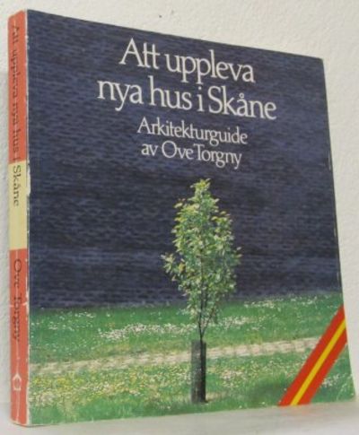 Att uppleva nya hus i Skåne. Arkitekturguide.