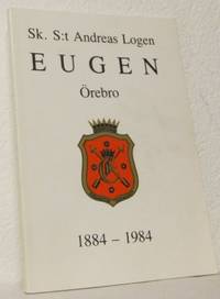 Sk. S:t Andreas Logen Eugen Örebro 1884-1984.…