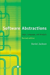 Software Abstractions: Logic, Language, and Analysis