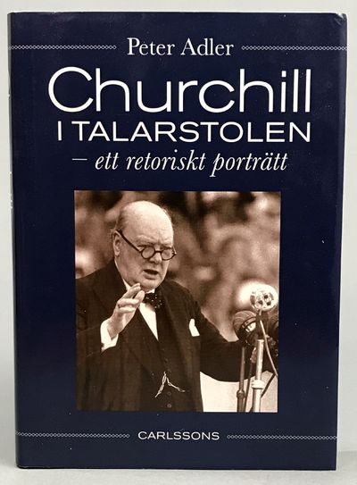 Churchill i talarstolen. Ett retoriskt porträtt.…