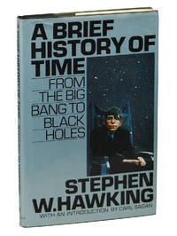 A Brief History of Time: From the Big Bang to Black Holes by Hawking, Stephen - 1988