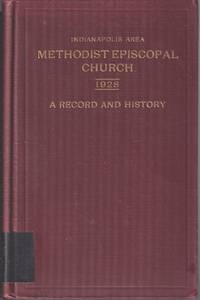 cover of The Indianapolis Area of the Methodist Episcopal Church, 1924-1928 a Record and History