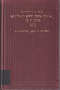 The Indianapolis Area of the Methodist Episcopal Church, 1924-1928 a  Record and History