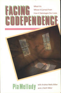 Facing codependence : what it is, where it comes from, how it sabotages our lives.