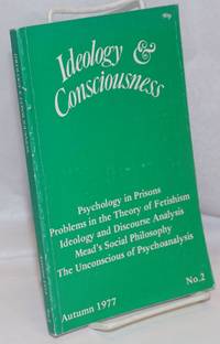 Ideology & Consciousness: No. 2, Autumn 1977 by editorial collective et al
- 1977
- from Bolerium Books Inc., ABAA/ILAB (SKU: 248450)