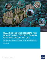 Realizing India's Potential for Transit-Oriented Development and Land Value Capture: A...