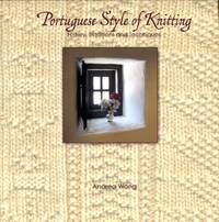Portuguese Style of Knitting : History, Traditions and Techniques