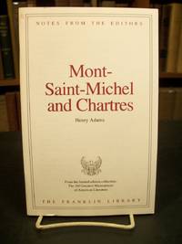 Mont-Saint-Michel and Chartres, Notes from the Editors, from the Limited Edition Collection, The 100 Greatest Masterpieces of American Literature by Adams, Henry - 1978