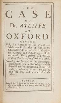 The Case of Dr. Ayliffe, At Oxford. London, 1716