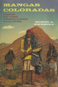 Mangas Coloradas: Chief of the Chiricahua Apaches