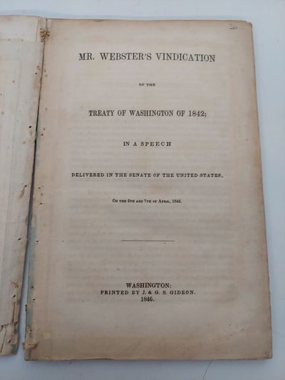 Mr. Webster's Vindication of the Treaty of Washington of 1842; in a Speech Delivered in the Senate of the United States, on the 6th and 7th of April 1846