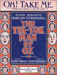 image of THE TIK-TOK MAN OF OZ, OH! TAKE ME. (I THINK AN AWFUL LOT OF YOU)