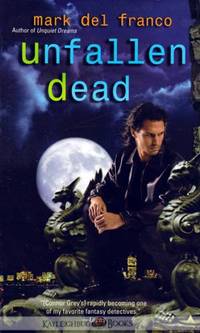 Unfallen Dead (Connor Grey #3) by Mark Del Franco - Paperback - First Edition - 2009 - from Kayleighbug Books (SKU: kb009193)