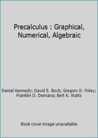 Precalculus: Graphical, Numerical, Algebraic