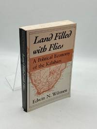 Land Filled with Flies A Political Economy of the Kalahari