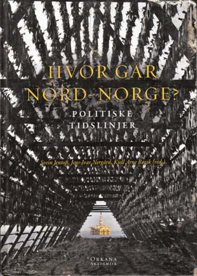 Hvor går Nord-Norge? Bind 3. Politiske tidslinjer.