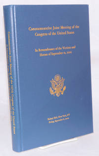 Commemorative Joint Meeting of the 107th Congress of the United States: In Remembrance of the...