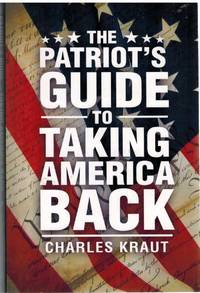 THE PATRIOT'S GUIDE TO TAKING AMERICA BACK