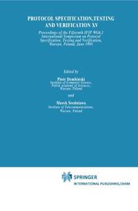 Protocol Specification, Testing and Verification XV