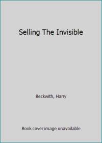 Selling The Invisible by Beckwith, Harry - 1997