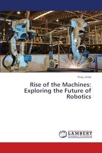 Rise of the Machines: Exploring the Future of Robotics