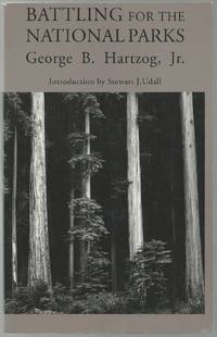 Battling for the National Parks by Hartzog, Jr., George B.; Udall, Stewart L. (Introduction) - 1988