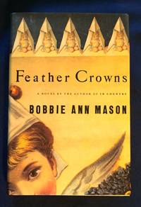 cover of FEATHER CROWNS; A Novel by Bobbie Ann Mason