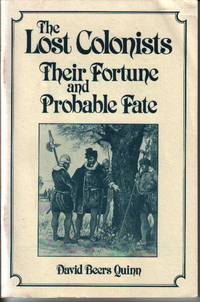 The Lost Colonists: Their Fortune and Probable Fate