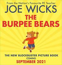 The Burpee Bears: From bestselling author Joe Wicks, comes this debut picture book, packed with...