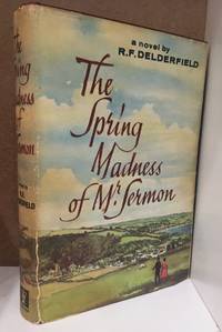 The Spring Madness of Mr. Sermon - First Edition by R.F.Delderfield