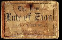 The New Lute of Zion: A Collection of Sacred Music, Designed for the Use of the Congregation Generally, but more especially the Methodist Episcopal Church