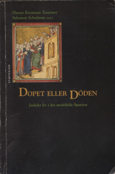 DOPET ELLER DÖDEN. Judiskt liv i det medeltida…