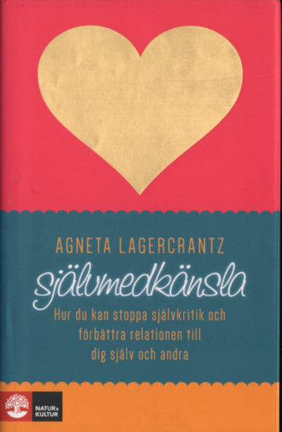 SJÄLVMEDKÄNSLA. Hur du kan stoppa självkritik och…