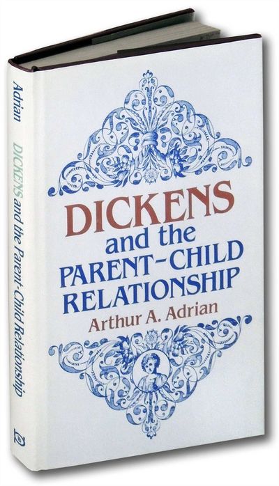 Dickens And The Parent Child Relationship By Adrian Arthur A Search For Rare Books Abaa